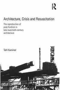 Architecture, Crisis and Resuscitation