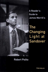 A Reader's Guide to James Merrill's The Changing Light at Sandover