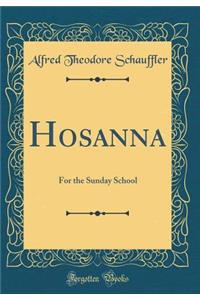 Hosanna: For the Sunday School (Classic Reprint)