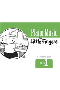 Piano Music for Little Fingers: Book 1