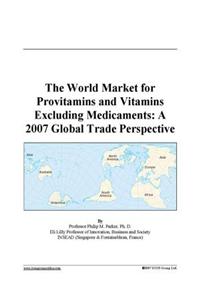 The World Market for Provitamins and Vitamins Excluding Medicaments