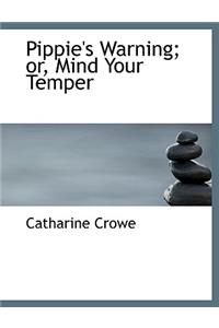 Pippie's Warning; Or, Mind Your Temper