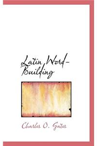 Latin Word-Building