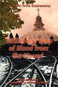With Every Drop of Blood from the Wound