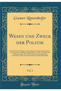 Wesen Und Zweck Der Politik, Vol. 3
