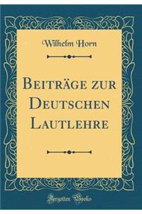 BeitrÃ¤ge Zur Deutschen Lautlehre (Classic Reprint)