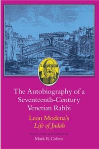 The Autobiography of a Seventeenth-Century Venetian Rabbi