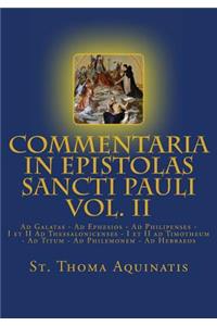 Commentaria in Epistolas Sancti Pauli Vol. II [Latin Edition]