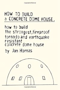How to Build a Concrete Dome House