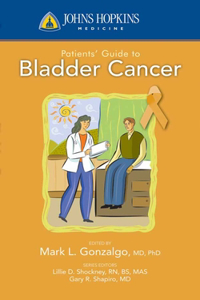 Johns Hopkins Patients' Guide To Bladder Cancer