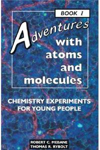 Adventures with Atoms and Molecules, Book I
