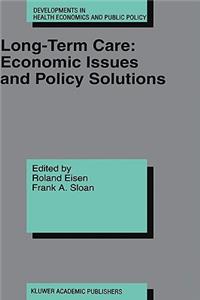 Long-Term Care: Economic Issues and Policy Solutions