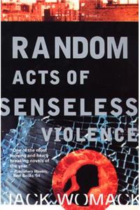 Random Acts of Senseless Violence