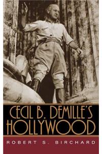 Cecil B. DeMille's Hollywood