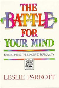 The Battle for Your Mind: Understanding the Sanctified Personality