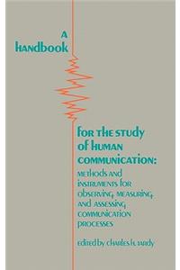 Handbook for the Study of Human Communication