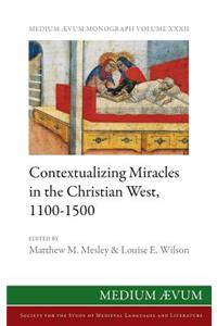 Contextualizing Miracles in the Christian West, 1100-1500