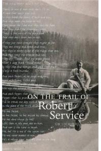 On the Trail of Robert Service