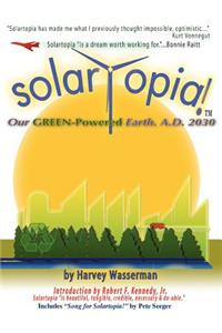 SOLARTOPIA! Our Green-Powered Earth, A.D. 2030