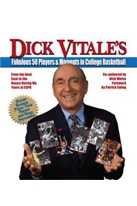 Dick Vitale's Fabulous 50 Players and Moments in College Basketball