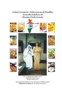 India's Cuisine - Delicious and Healthy from the Kitchen of Shuma Chakravarty