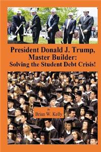 President Donald J. Trump, Master Builder