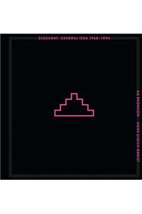 Ziggurat: General Idea 1968-1994