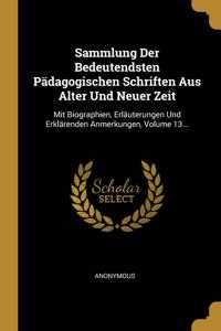 Sammlung Der Bedeutendsten Pädagogischen Schriften Aus Alter Und Neuer Zeit