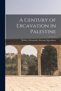 Century of Excavation in Palestine