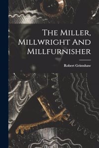 Miller, Millwright And Millfurnisher