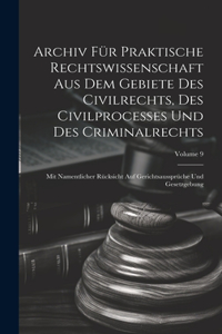 Archiv Für Praktische Rechtswissenschaft Aus Dem Gebiete Des Civilrechts, Des Civilprocesses Und Des Criminalrechts