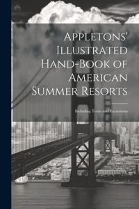 Appletons' Illustrated Hand-Book of American Summer Resorts