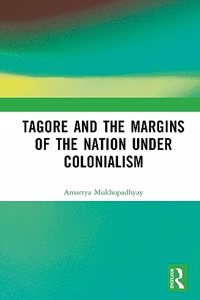 Tagore and the Margins of the Nation Under Colonialism