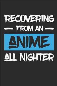 Recovering From An Anime All Nighter