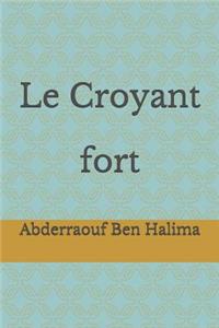 Le Croyant fort