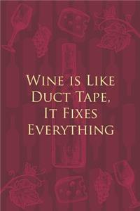 Wine is Like Duct Tape, It Fixes Everything