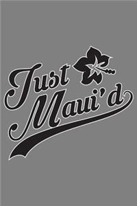 Just Maui'D