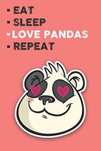 Eat Sleep Love Pandas Repeat
