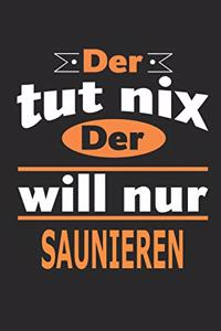 Der tut nix Der will nur saunieren