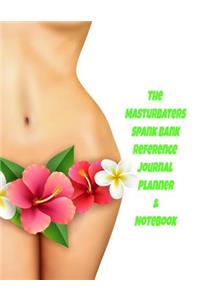 The Masturbater�s Spank Bank Reference Journal Planner & Notebook