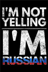 I'm not yelling I'm Russian