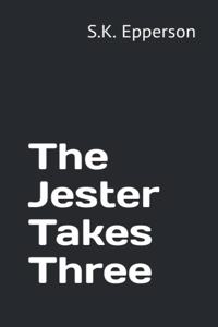 Jester Takes Three