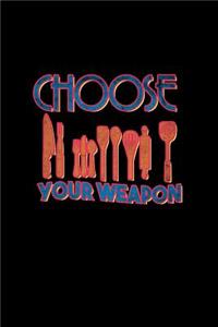 Choose your weapon utensils