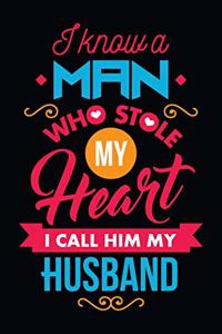 I Know A Man Who Stole My Heart I Call Him My Husband