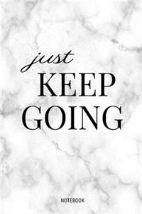 Just Keep Going Notebook
