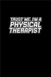 Trust me, I'm a Physical Therapist