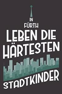 In Fürth Leben Die Härtesten Stadtkinder: DIN A5 6x9 I 120 Seiten I Kariert I Notizbuch I Notizheft I Notizblock I Geschenk I Geschenkidee