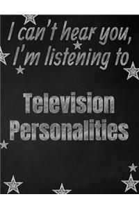 I can't hear you, I'm listening to Television Personalities creative writing lined notebook