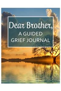 Dear Brother, A Guided Grief Journal