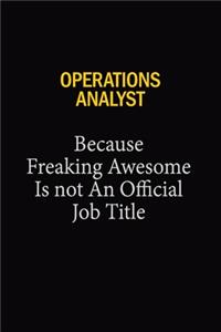 Operations Analyst Because Freaking Awesome Is Not An Official Job Title